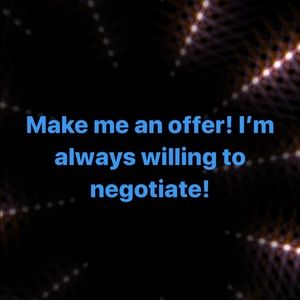 Make an offer on anything! Willing to negotiate!